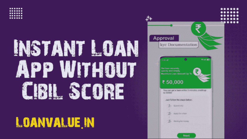 Instant Loan App Without Cibil Score